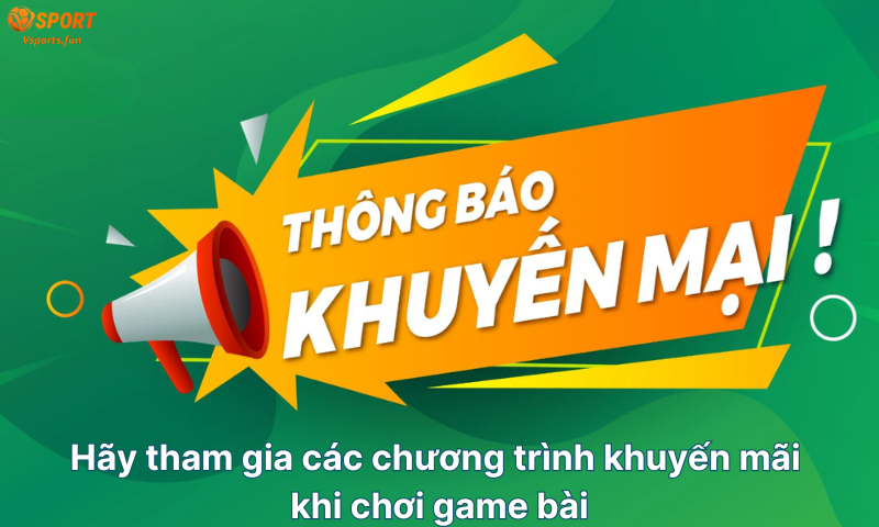 hay-tham-gia-cac-chuong-trinh-khuyen-mai-khi-choi-game-bai