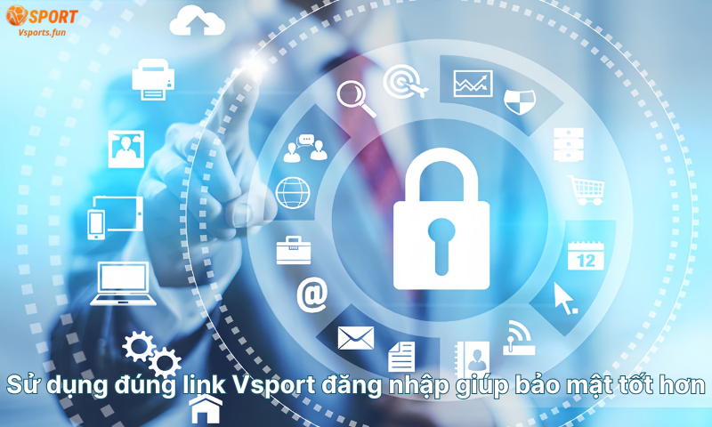su-dung-dung-link-vsport-dang-nhap-giup-bao-mat-tot-hon