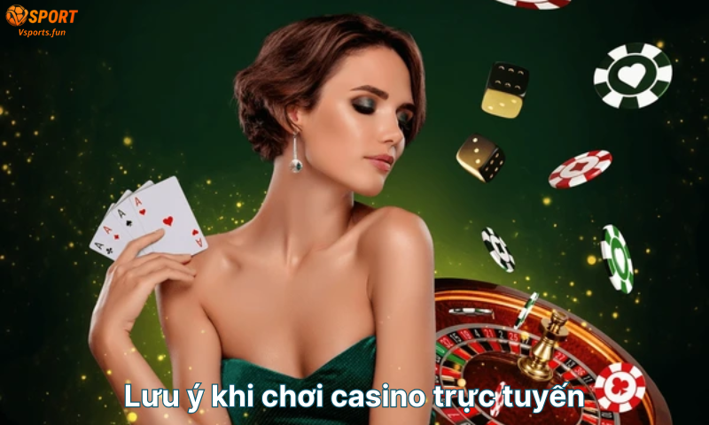 Luu-y-khi-choi-casino-truc-tuyen