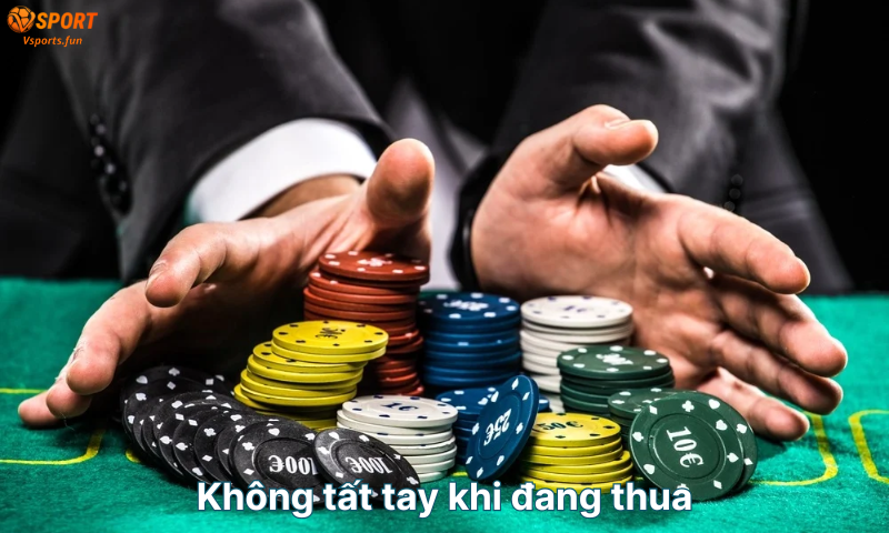 khong-tat-tay-khi-dang-thua