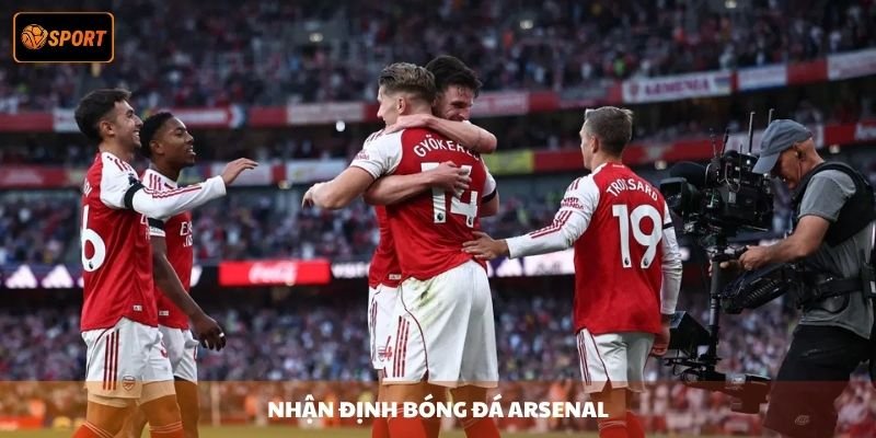 NHẬN ĐỊNH BÓNG ĐÁ ARSENAL