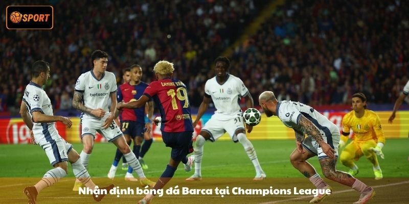 Nhận định bóng đá Barca tại Champions League