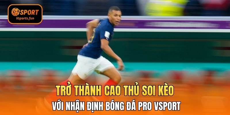Nhận Định Bóng Đá Pro